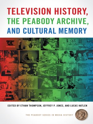 cover image of Television History, the Peabody Archive, and Cultural Memory